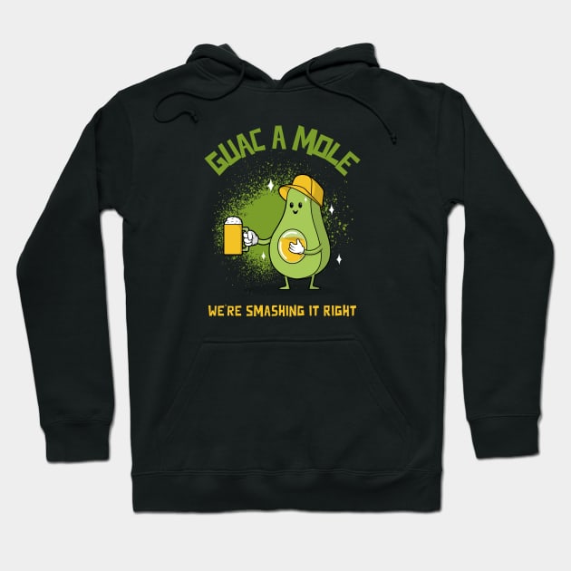 Guac A Mole - We're Smashing It Right Hoodie by lildoodleTees